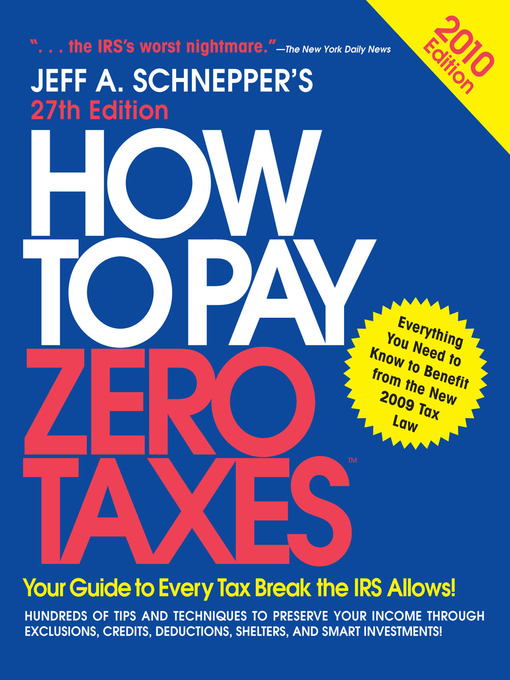 Title details for How to Pay Zero Taxes 2010 by Jeff A. Schnepper - Available